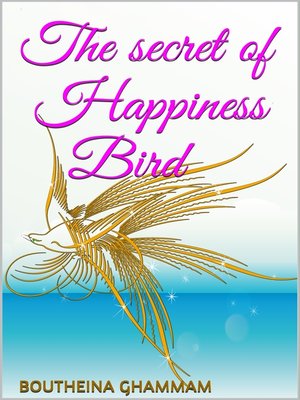 cover image of The Secret of Happiness Bird